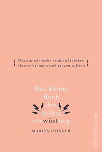 Abbildung von: Das kleine Buch der Selbstverwüstung - Ullstein