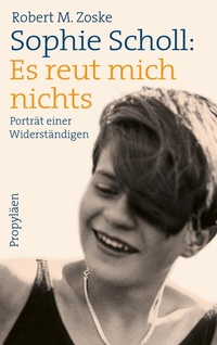Abbildung von: Sophie Scholl: Es reut mich nichts - Ullstein