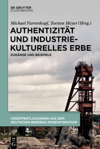 Abbildung von: Authentizität und industriekulturelles Erbe - De Gruyter Oldenbourg