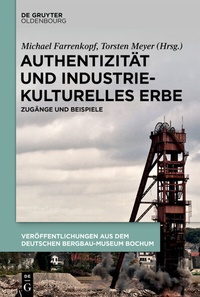 Abbildung von: Authentizität und industriekulturelles Erbe - De Gruyter Oldenbourg