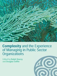 Enlarge image Cover: Complexity and the Experience of Managing in Public Sector Organizations - Routledge