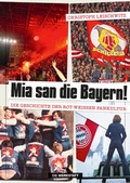 Cover: Mia san die Bayern! - Die Werkstatt