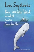 Cover: Der wei&szlig;e Wal erz&auml;hlt seine Geschichte - FISCHER Sauerl&auml;nder