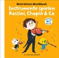 Cover: Mein kleines Musikbuch - Instrumente spielen Rossini, Chopin & Co - FISCHER Sauerl&auml;nder