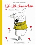 Cover: Das kleine Buch vom Gl&uuml;cklichmachen - FISCHER Sauerl&auml;nder