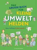Cover: Das gro&szlig;e Buch f&uuml;r kleine Umwelthelden - FISCHER Sauerl&auml;nder