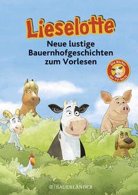 Abbildung von: Lieselotte Neue lustige Bauernhofgeschichten - FISCHER Sauerländer