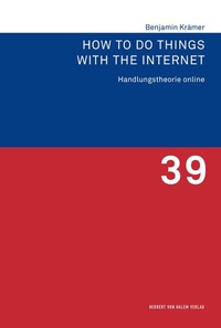 Enlarge image Cover: How to Do Things with the Internet - Herbert von Halem Verlag
