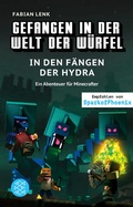Cover: Gefangen in der Welt der W&uuml;rfel. In den F&auml;ngen der Hydra. Ein Abenteuer f&uuml;r Minecrafter - FISCHER Sauerl&auml;nder