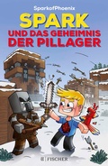 Cover: SparkofPhoenix: Spark und das Geheimnis der Pillager - FISCHER Sauerl&auml;nder
