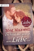 Cover: Du hast mir gezeigt, was Liebe ist - CORA Verlag