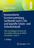 Abbildung von: Kommentierte Gesetzessammlung Sachkunde nach § 34a und Geprüfte Schutz- und Sicherheitskraft - Springer Gabler