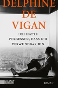 Cover: Ich hatte vergessen, dass ich verwundbar bin - DuMont Buchverlag
