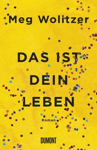 Abbildung von: Das ist dein Leben - DuMont Buchverlag