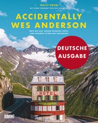 Abbildung von: Accidentally Wes Anderson (Deutsche Ausgabe) - DuMont Buchverlag