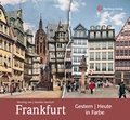 Cover: Frankfurt - gestern und heute in Farbe - Wartberg