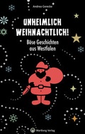 Cover: Unheimlich weihnachtlich! B&ouml;se Geschichten aus Westfalen - Wartberg
