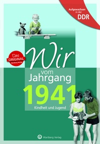 Abbildung von: Aufgewachsen in der DDR - Wir vom Jahrgang 1941 - Kindheit und Jugend - Wartberg