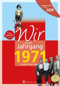 Abbildung von: Aufgewachsen in der DDR - Wir vom Jahrgang 1971 - Kindheit und Jugend - Wartberg