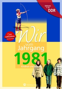 Abbildung von: Geboren in der DDR - Wir vom Jahrgang 1981 - Kindheit und Jugend - Wartberg