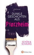 Cover: SCH&Ouml;N & SCHAURIG - Dunkle Geschichten aus Pforzheim - Wartberg