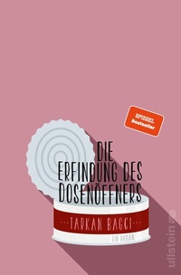 Abbildung von: Die Erfindung des Dosenöffners - Ullstein