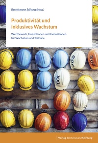 Abbildung von: Produktivität und inklusives Wachstum - Verlag Bertelsmann Stiftung