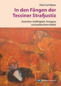 Cover: In den F&auml;ngen der Tessiner Strafjustiz - Publishing Partners