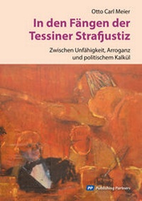 Abbildung von: In den Fängen der Tessiner Strafjustiz - Publishing Partners