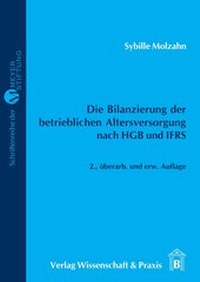 Abbildung von: Die Bilanzierung der betrieblichen Altersversorgung nach HGB und IFRS. - Verlag Wissenschaft & Praxis