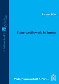 Abbildung von: Steuerwettbewerb in Europa. - Verlag Wissenschaft & Praxis