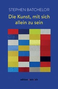 Cover: Die Kunst, mit sich allein zu sein - edition steinrich
