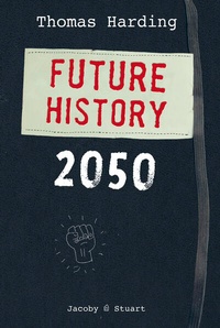 Enlarge image Cover: Future History 2050 - Verlagshaus Jacoby & Stuart
