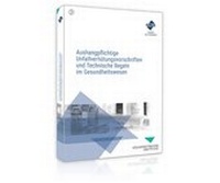 Abbildung von: Aushangpflichtige Unfallverhütungsvorschriften und Technische Regeln im Gesundheitswesen - Forum Verlag Herkert
