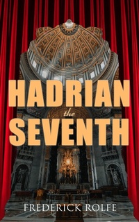 Enlarge image Cover: Hadrian the Seventh - e-artnow
