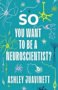 Abbildung von: So You Want to Be a Neuroscientist? - Columbia University Press