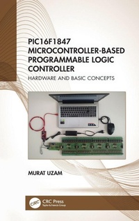 Enlarge image Cover: PIC16F1847 Microcontroller-Based Programmable Logic Controller - CRC Press