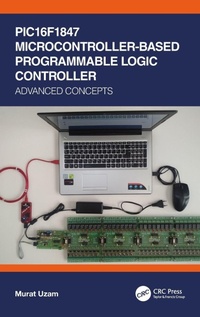 Enlarge image Cover: PIC16F1847 Microcontroller-Based Programmable Logic Controller - CRC Press