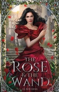 Cover: The Rose and the Wand - E.J. Kitchens