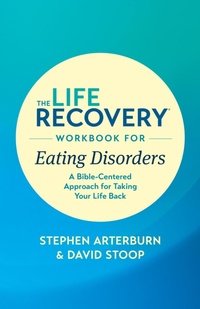 Enlarge image Cover: The Life Recovery Workbook for Eating Disorders - Tyndale House Publishers