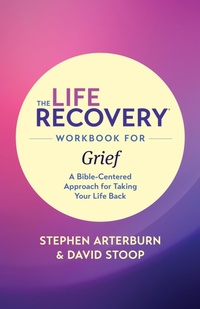 Enlarge image Cover: The Life Recovery Workbook for Grief - Tyndale House Publishers