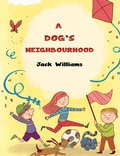 Cover: Dog's Neighbourhood - AUSTIN MACAULEY PUBLISHERS LTD