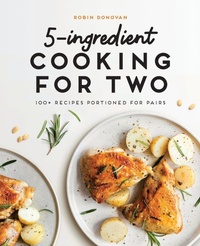 Enlarge image Cover: 5-Ingredient Cooking for Two - Callisto Media Inc.