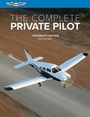 Cover: The Complete Private Pilot - Aviation Supplies & Academics