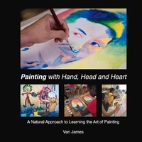 Abbildung von: Painting with Hand, Head and Heart - Bookbaby
