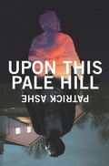 Cover: Upon This Pale Hill - Patrick Ashe