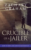 Cover: The Crucible of a Jailer - Prairie Eagle LLC