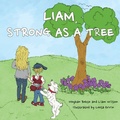 Cover: Liam, Strong as a Tree - Iguana Books