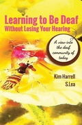 Cover: Learning To Be Deaf Without Losing Your Hearing - S Lea Books