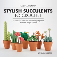 Bild vergrößern Bild: Stylish Succulents to Crochet - Search Press Ltd
